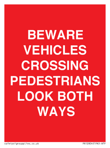 BEWARE VEHICLES CROSSING (PEDESTRAINS LOOK BOTH WAYS)